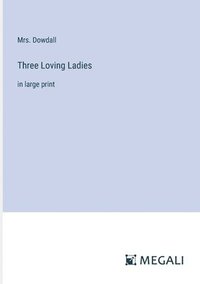 bokomslag Three Loving Ladies