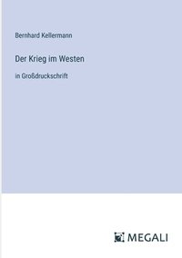 bokomslag Der Krieg im Westen: in Großdruckschrift