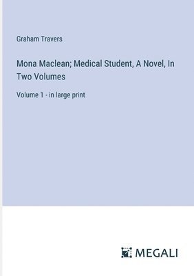 bokomslag Mona Maclean; Medical Student, A Novel, In Two Volumes