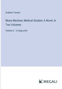 bokomslag Mona Maclean; Medical Student, A Novel, In Two Volumes