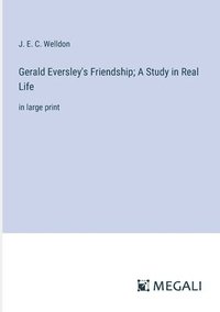 bokomslag Gerald Eversley's Friendship; A Study in Real Life