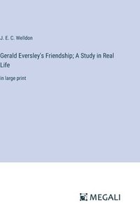 bokomslag Gerald Eversley's Friendship; A Study in Real Life