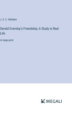 bokomslag Gerald Eversley's Friendship; A Study in Real Life