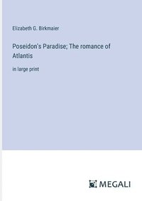 bokomslag Poseidon's Paradise; The romance of Atlantis