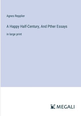 Happy Half-Century, And Pther Essays