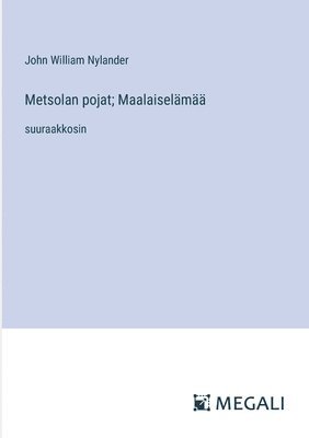 Metsolan pojat; Maalaiselm 1