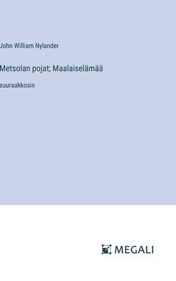 Metsolan pojat; Maalaiselm 1