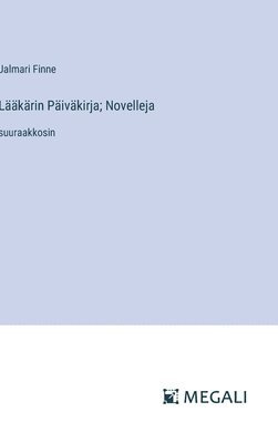 Lääkärin Päiväkirja; Novelleja 1