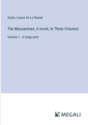 bokomslag The Massarenes; A novel, In Three Volumes