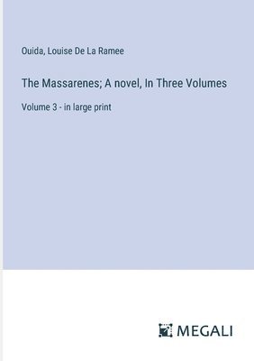 Ouida, Louise De La Ramee - Massarenes; A novel, In Three Volumes, Häftad