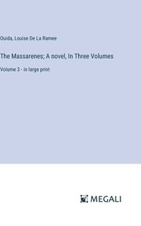 bokomslag The Massarenes; A novel, In Three Volumes