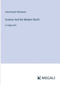 bokomslag Science And the Modern World