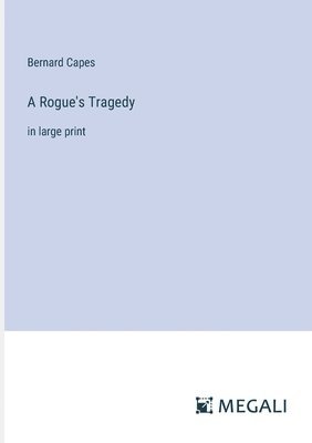 A Rogue's Tragedy 1