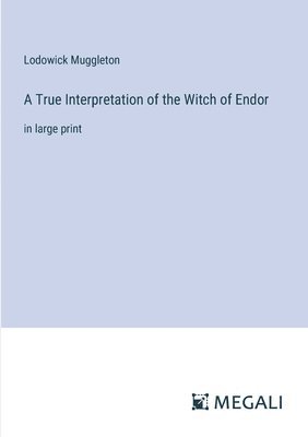 A True Interpretation of the Witch of Endor 1