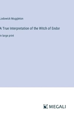 Lodowick Muggleton - True Interpretation of the Witch of Endor, Inbunden