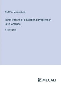 bokomslag Some Phases of Educational Progress in Latin America