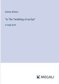bokomslag &quot;In The Twinkling of an Eye&quot;