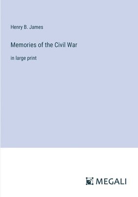 Memories of the Civil War 1