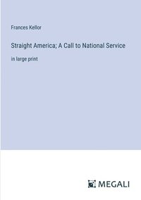 bokomslag Straight America; A Call to National Service