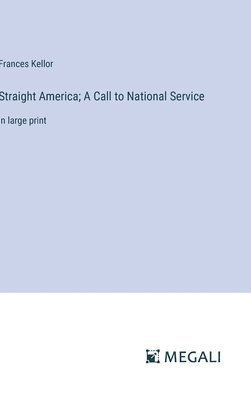 bokomslag Straight America; A Call to National Service