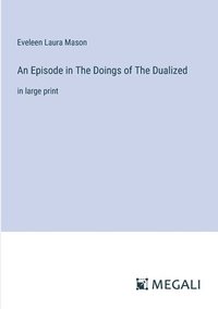 bokomslag An Episode in The Doings of The Dualized