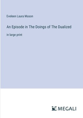 bokomslag An Episode in The Doings of The Dualized