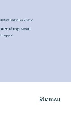 Rulers of kings; A novel 1