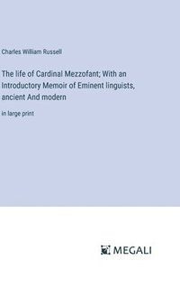 bokomslag life of Cardinal Mezzofant; With an Introductory Memoir of Eminent linguists, ancient And modern