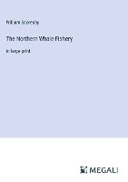 bokomslag The Northern Whale-Fishery