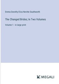 bokomslag The Changed Brides; In Two Volumes