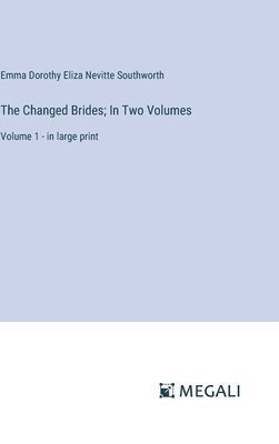 bokomslag The Changed Brides; In Two Volumes