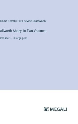 bokomslag Allworth Abbey; In Two Volumes