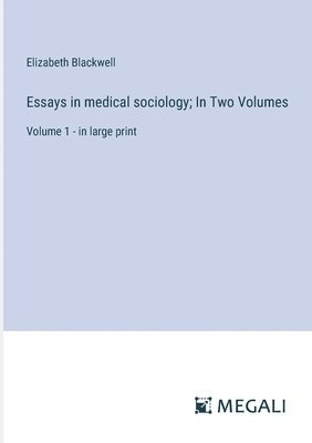 bokomslag Essays in medical sociology; In Two Volumes