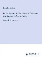 Feudal Tyrants; Or, The Counts of Carlsheim And Sargans, In Four Volumes