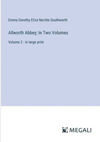 bokomslag Allworth Abbey; In Two Volumes