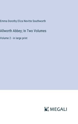 bokomslag Allworth Abbey; In Two Volumes