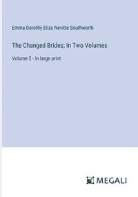 bokomslag The Changed Brides; In Two Volumes
