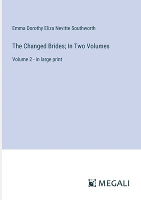 The Changed Brides; In Two Volumes 1