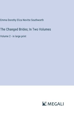 The Changed Brides; In Two Volumes 1