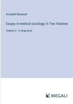 bokomslag Essays in medical sociology; In Two Volumes