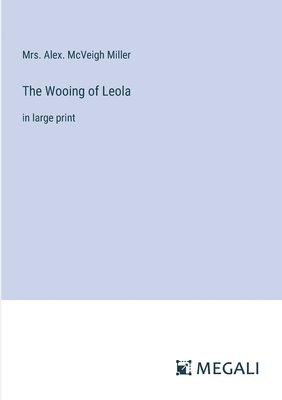 The Wooing of Leola 1