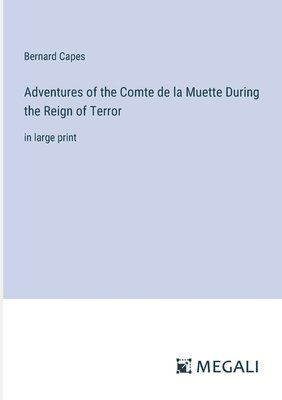 bokomslag Adventures of the Comte de la Muette During the Reign of Terror