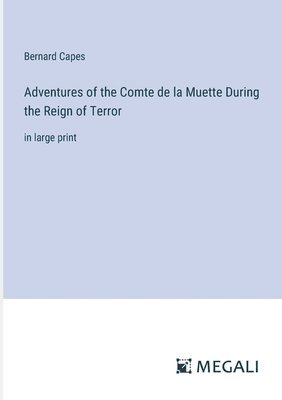 Adventures of the Comte de la Muette During the Reign of Terror 1