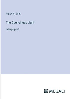 The Quenchless Light 1