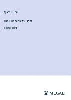 Quenchless Light
