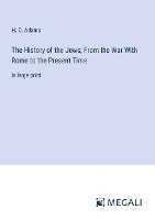 bokomslag The History of the Jews; From the War With Rome to the Present Time