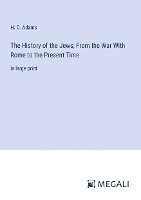 The History of the Jews; From the War With Rome to the Present Time 1