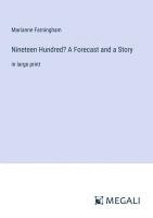 bokomslag Nineteen Hundred? A Forecast and a Story