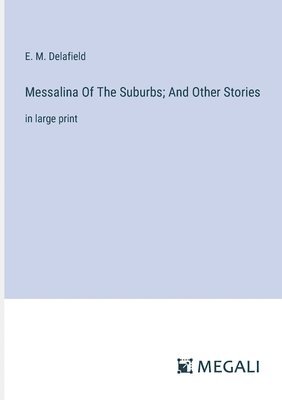 bokomslag Messalina Of The Suburbs; And Other Stories