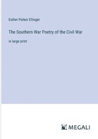 bokomslag The Southern War Poetry of the Civil War